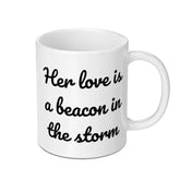 Love Beacon Mug, Inspirational Quote, Gift for Her, Strong Women Gift, Encouragement Gift, Positive Affirmation, Storm Mug - Tawshia